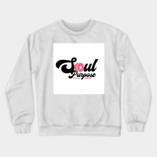 Soul Purpose PINK Crewneck Sweatshirt